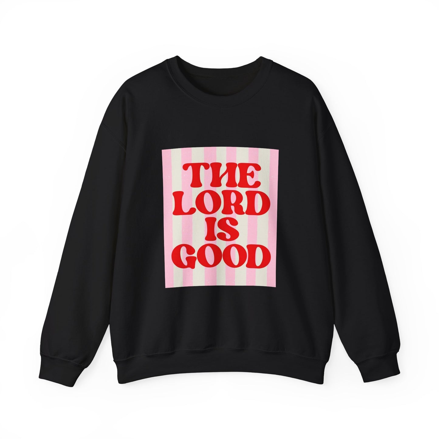 THE "LORD IS GOOD" Christian Crewneck Sweatshirt | Retro Faith Graphic Pullover