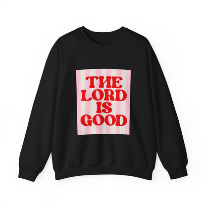 THE "LORD IS GOOD" Christian Crewneck Sweatshirt | Retro Faith Graphic Pullover