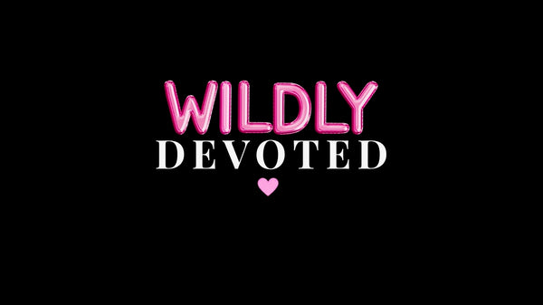 Wildly Devoted