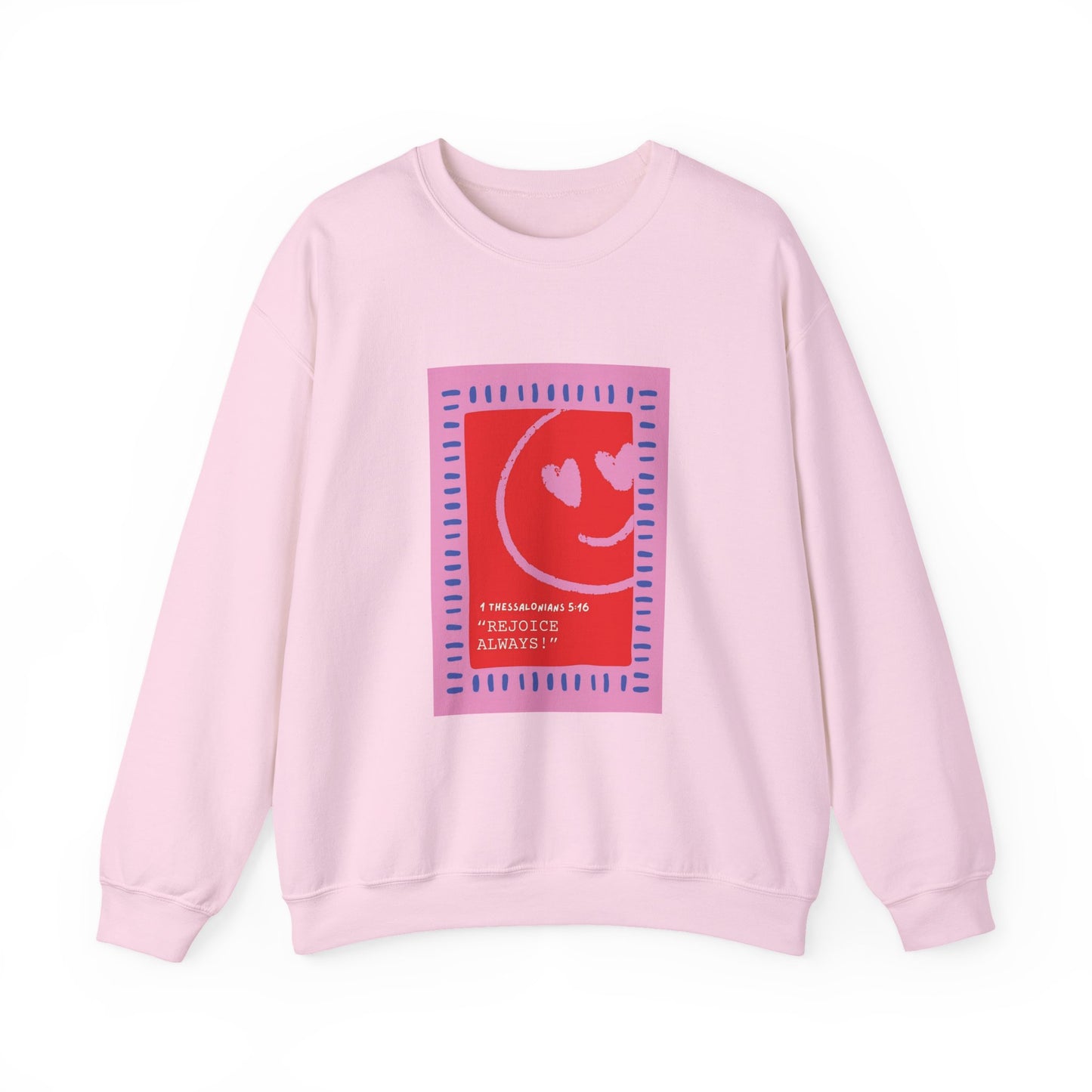 REJOICE ALWAYS Christian Crewneck Sweatshirt | 1 Thessalonians 5:16 Faith Graphic Pullover
